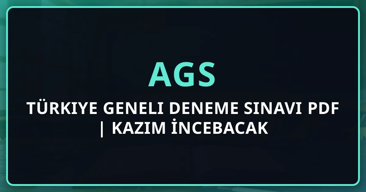 2026 AGS Türkiye Geneli Deneme Sınavı PDF | Kazım İncebacak Deneme Takvimi