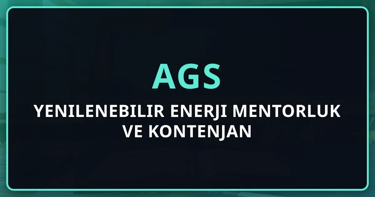 2026 AGS Yenilenebilir Enerji Mentorluk Rehberi ve Kontenjan