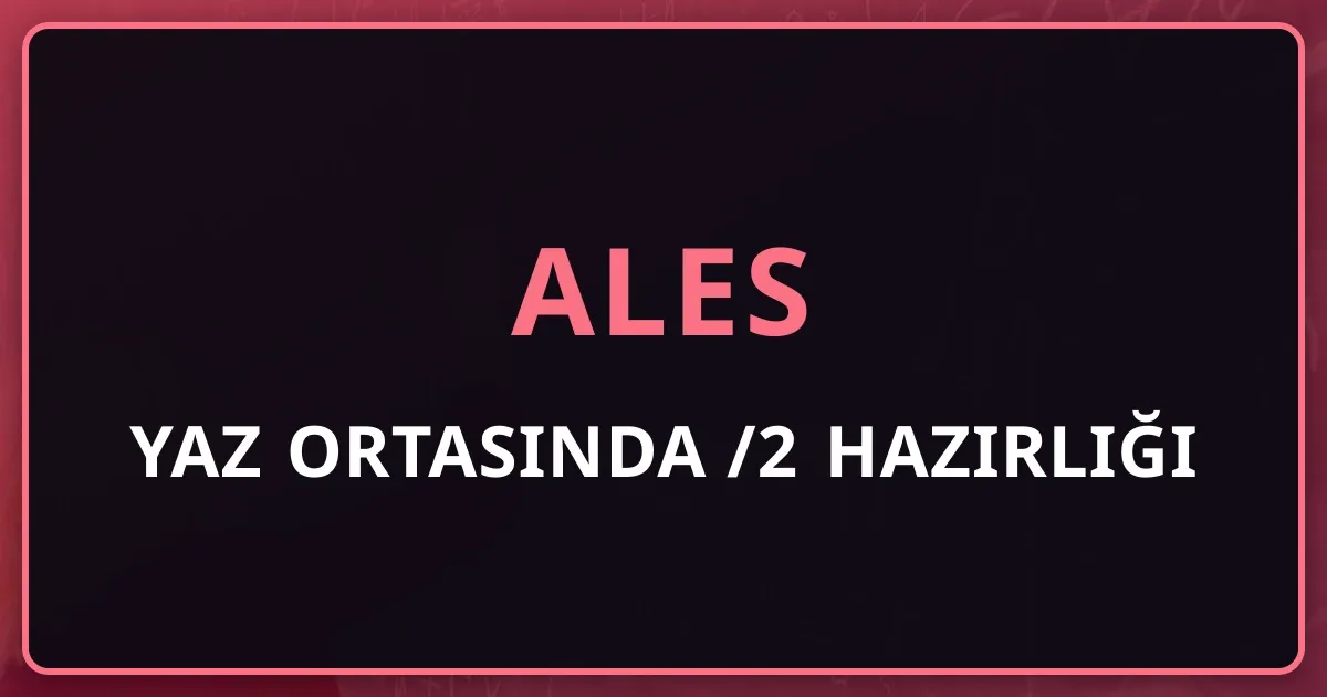 Yaz Ortasında ALES/2 Hazırlığı: Tatil Sezonunda Çalışma Düzenini Koruma Rehberi