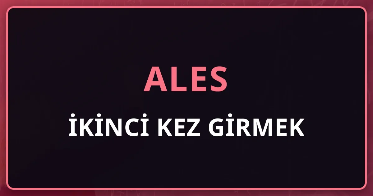 ALES'e İkinci Kez Girmek: ALES/2 ile Puan Yükseltme Stratejisi (2026)