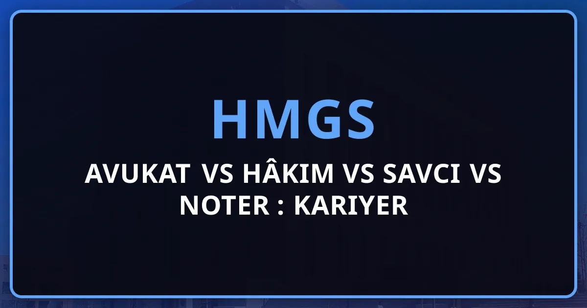 Avukat vs Hâkim vs Savcı vs Noter 2026: Kapsamlı Kariyer Karşılaştırması ve Karar Rehberi