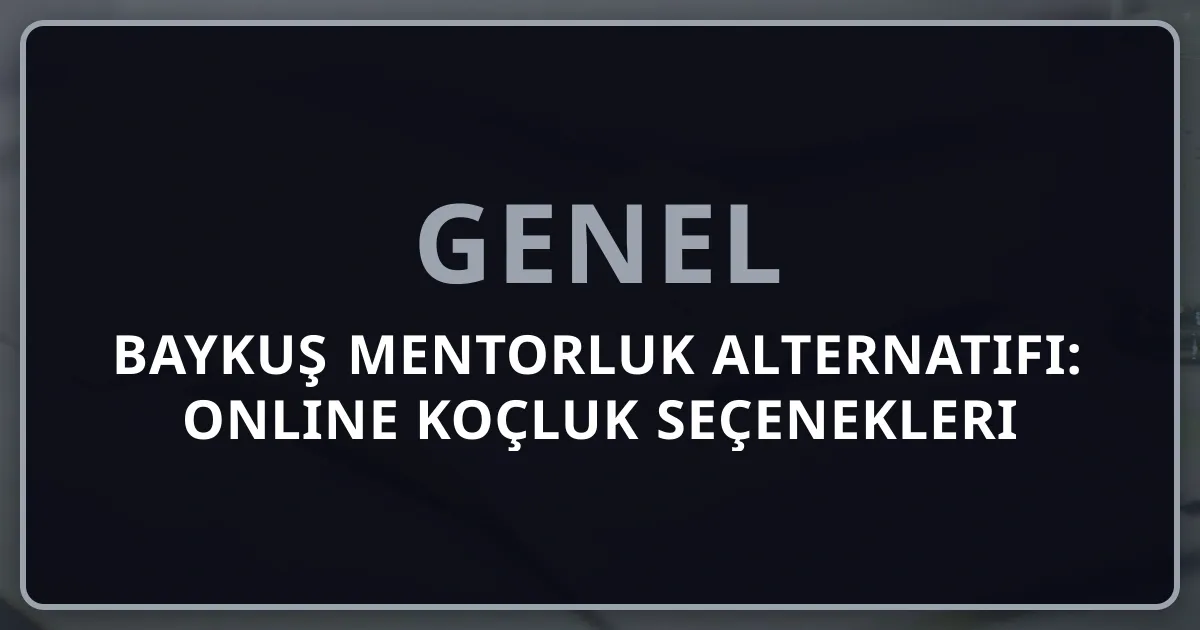 Baykuş Mentorluk Alternatifi: 2026 Online Koçluk Seçenekleri Rehberi