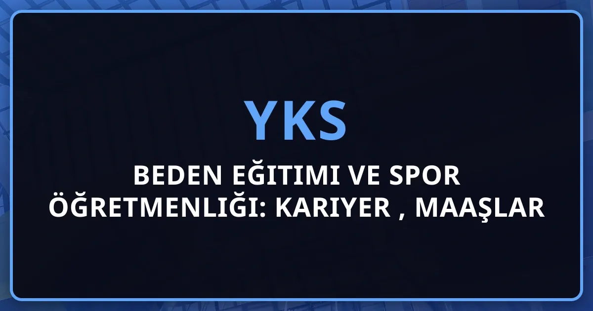 2026 Beden Eğitimi ve Spor Öğretmenliği: Kariyer Rehberi, Maaşlar ve Antrenörlük Fırsatları