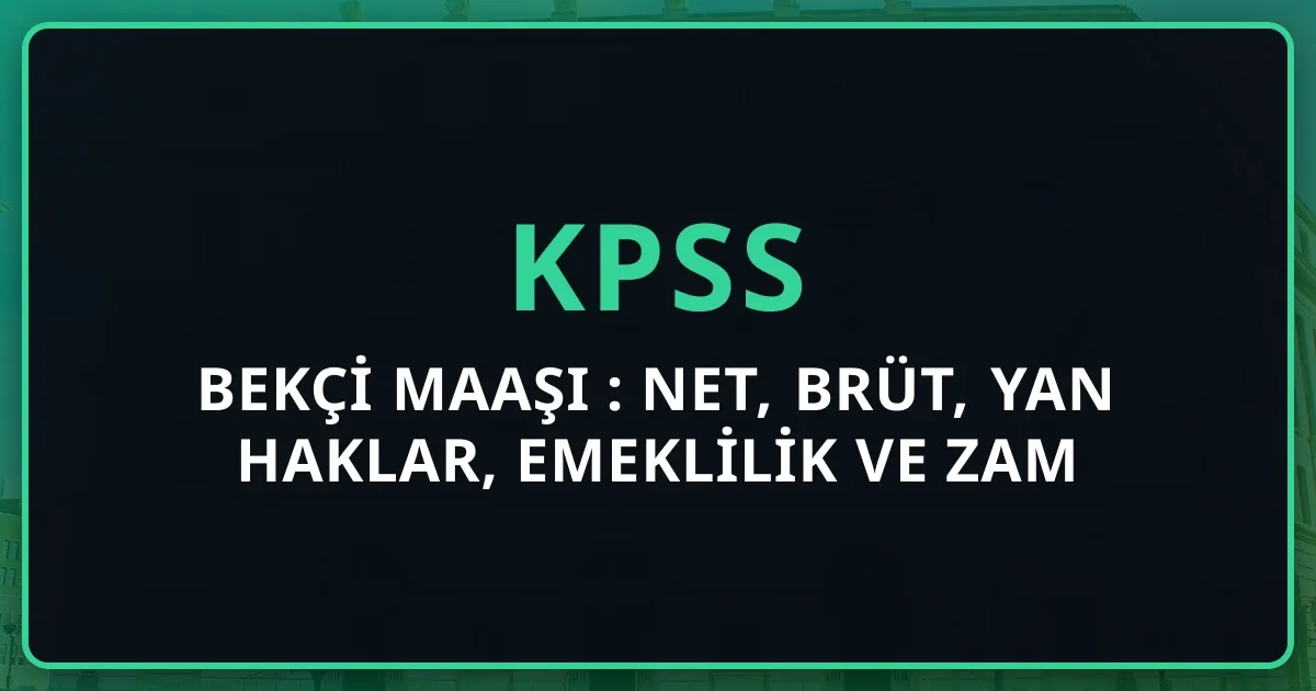 Bekçi Maaşı 2026: Net, Brüt, Yan Haklar, Emeklilik ve Zam Tahminleri