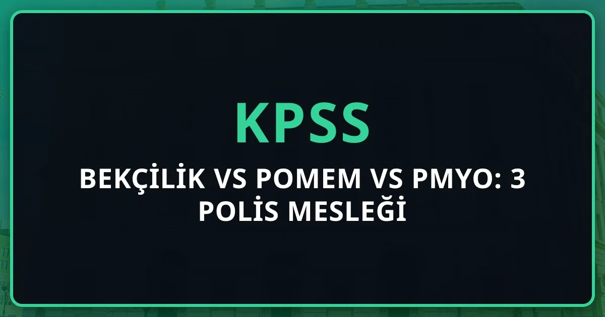 Bekçilik vs POMEM vs PMYO: 3 Polis Mesleği Karşılaştırma Rehberi