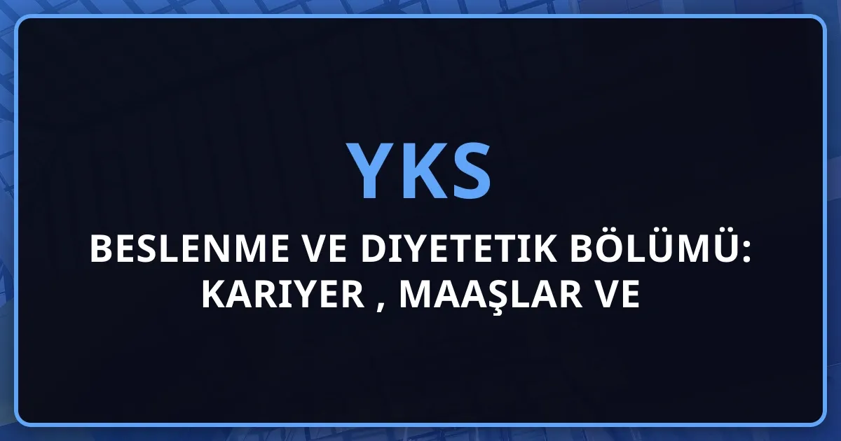 2026 Beslenme ve Diyetetik Bölümü: Kariyer Rehberi, Maaşlar ve Gelecek Fırsatları