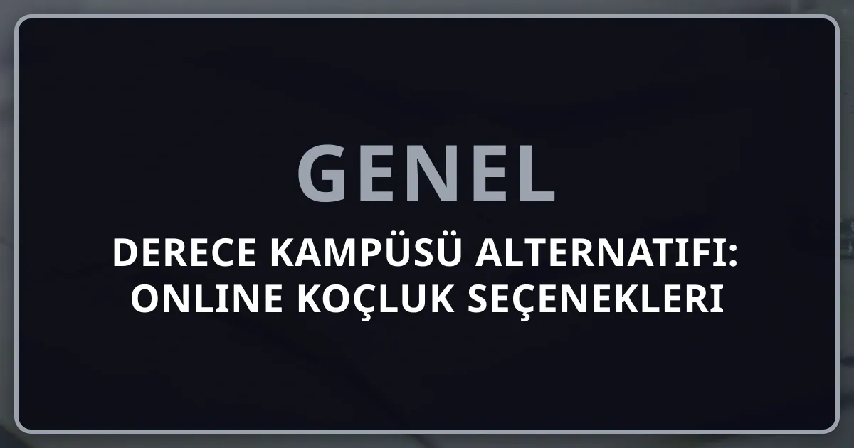 Derece Kampüsü Alternatifi: 2026 Online Koçluk Seçenekleri Rehberi