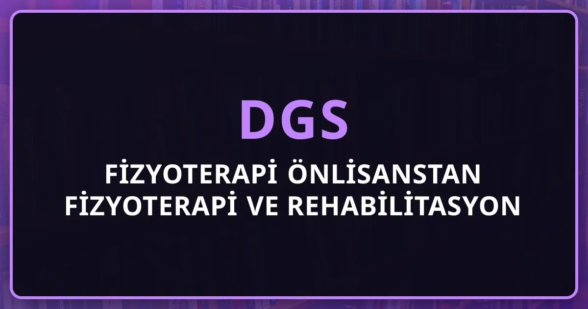 Fizyoterapi Önlisanstan Fizyoterapi ve Rehabilitasyon Lisansa: N.G.'nin DGS-SAY 270 KKTC Yolculuğu (2026 Anonim Başarı Hikayesi)