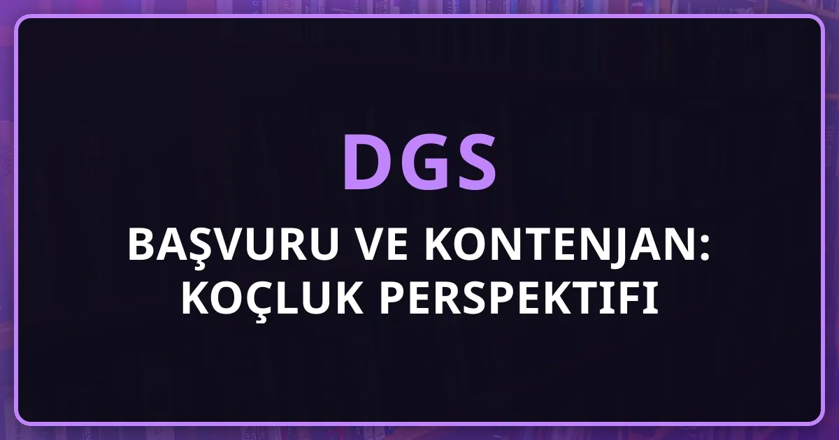 DGS 2026 Başvuru ve Kontenjan: Koçluk Perspektifi