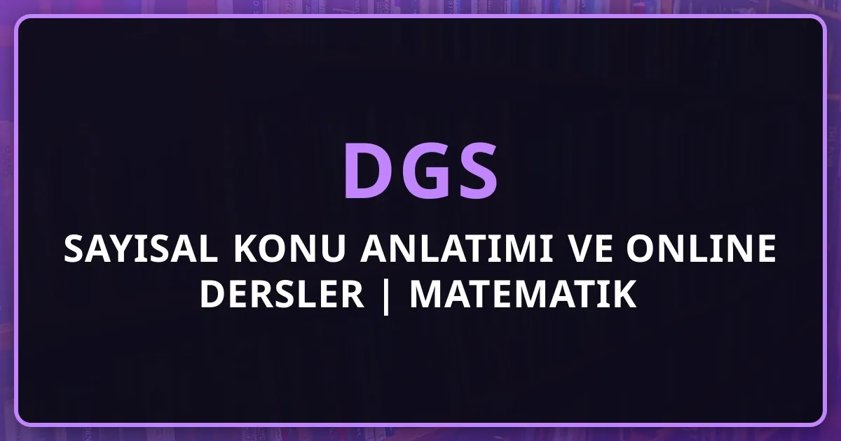 2026 DGS Sayısal Konu Anlatımı ve Online Dersler | Matematik Geometri