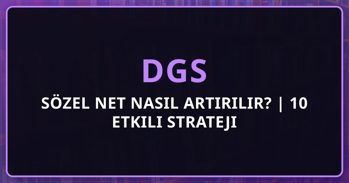 DGS 2026 Sözel Net Nasıl Artırılır? | 10 Etkili Strateji