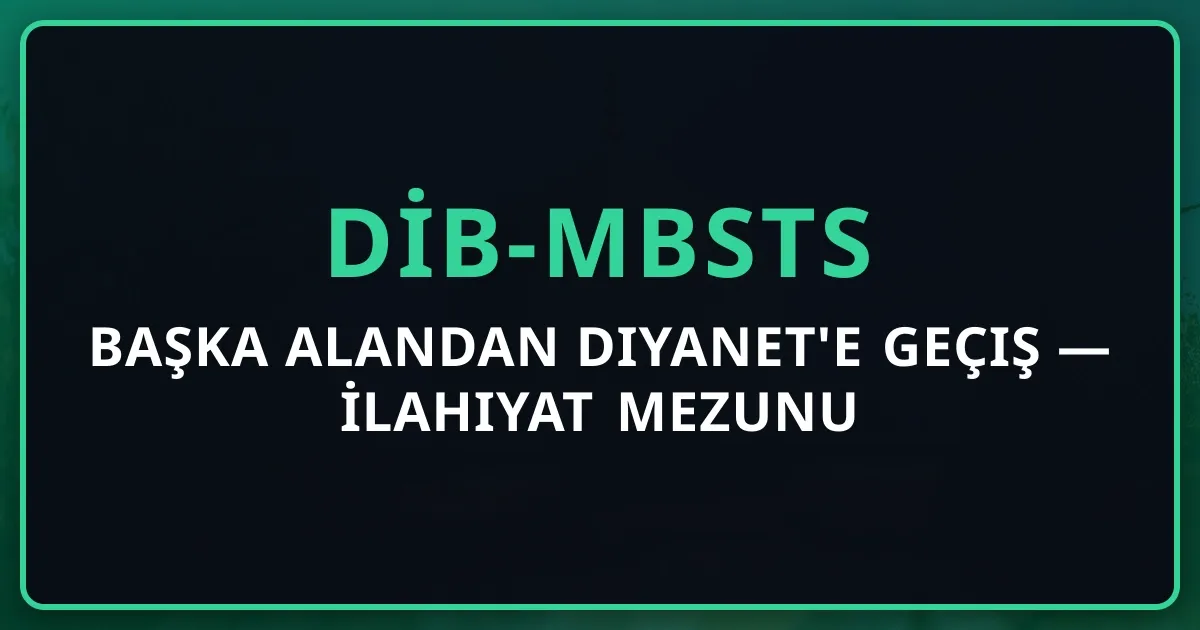 Başka Alandan Diyanet'e Geçiş 2026 — İlahiyat Mezunu Olmayanlar İçin Yol