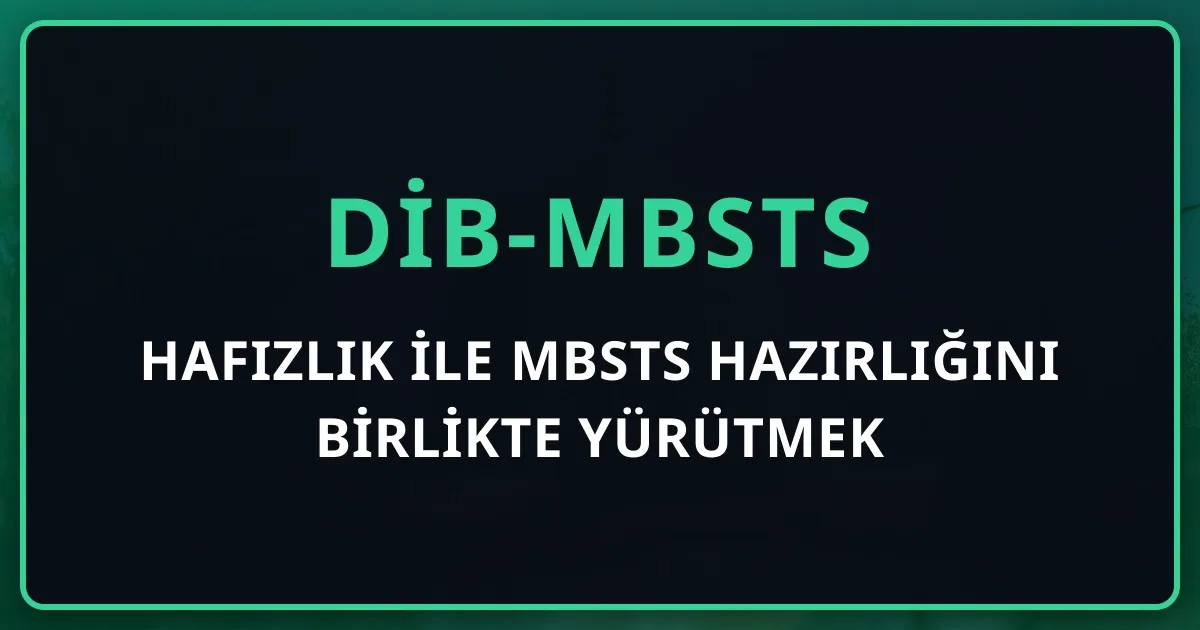 Hafızlık ile MBSTS Hazırlığını Birlikte Yürütmek: 2026 Denge Planı