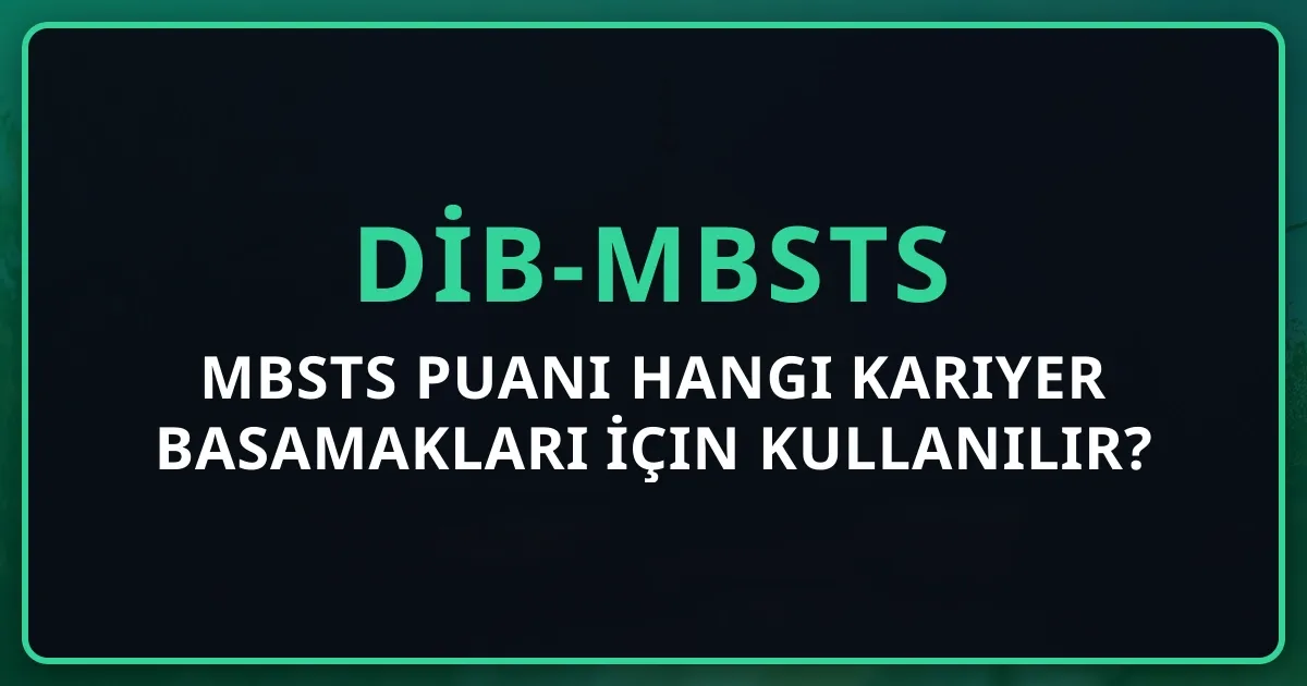 MBSTS Puanı Hangi Kariyer Basamakları İçin Kullanılır? 2026 Tam Liste