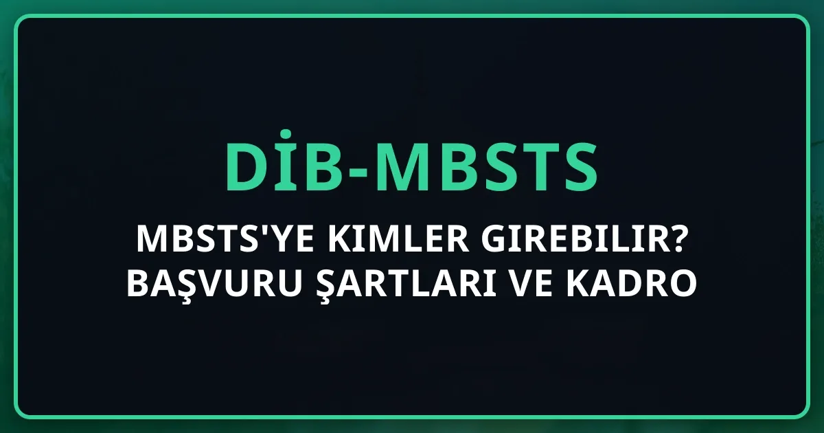 MBSTS'ye Kimler Girebilir? 2026 Başvuru Şartları ve Kadro Uygunluk Rehberi