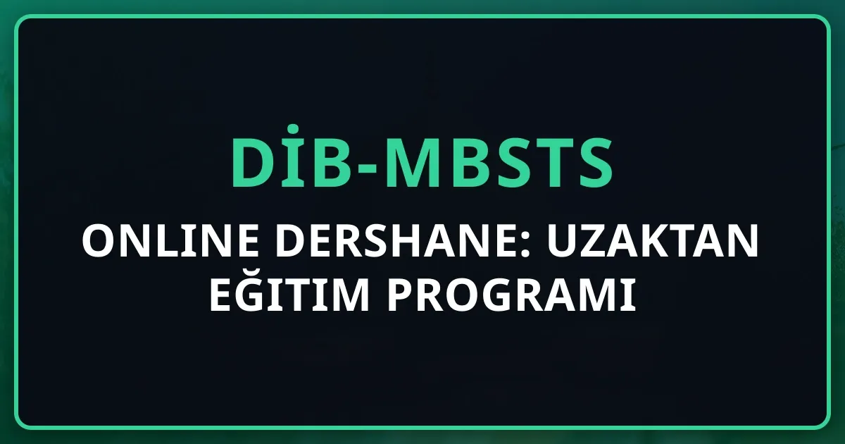 DİB-MBSTS Online Dershane: 2026 Uzaktan Eğitim Programı