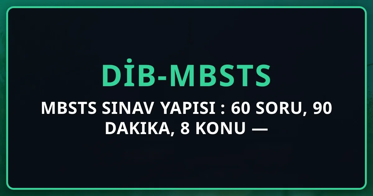 MBSTS Sınav Yapısı 2026: 60 Soru, 90 Dakika, 8 Konu — Resmi Dağılım