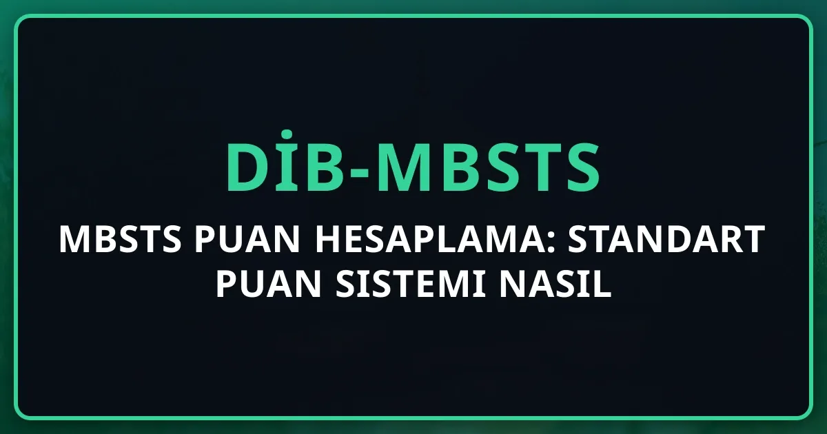 2026 MBSTS Puan Hesaplama: Standart Puan Sistemi Nasıl Çalışır? Koçluk Analizi