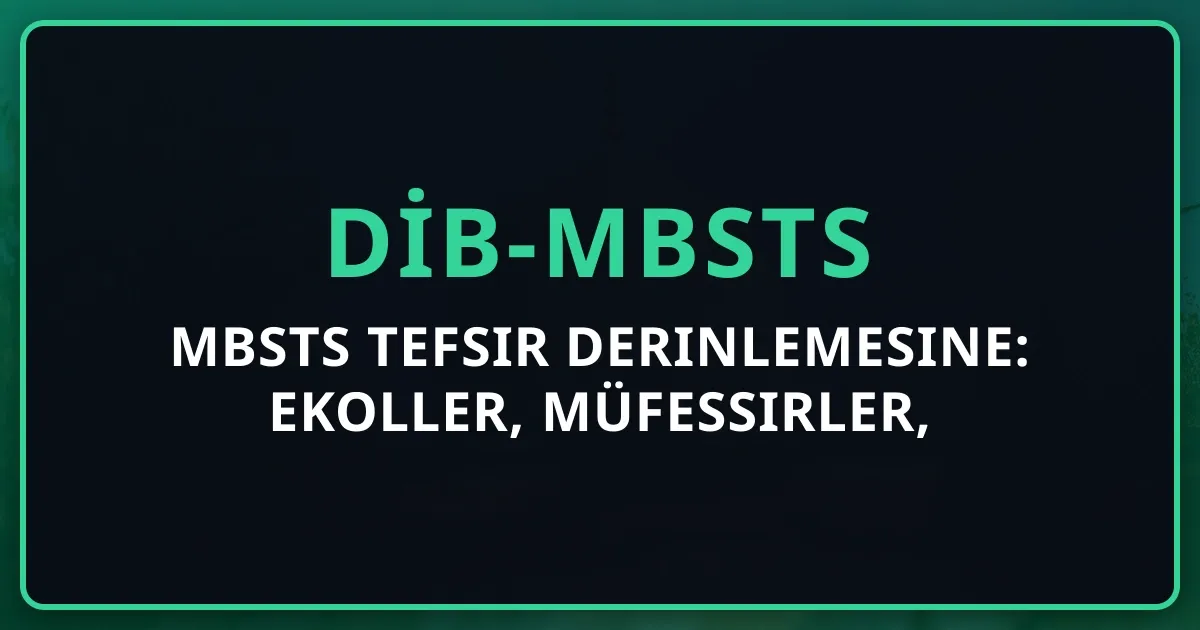 MBSTS Tefsir Derinlemesine: Ekoller, Müfessirler, Eserler 2026