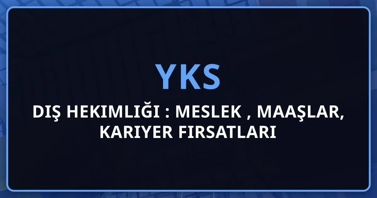 Diş Hekimliği 2026: Meslek Rehberi, Maaşlar, Kariyer Fırsatları ve Eğitim Süreci