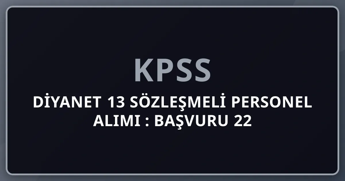 Diyanet 13 Sözleşmeli Personel Alımı 2026: Başvuru 22 Mayıs'a Kadar