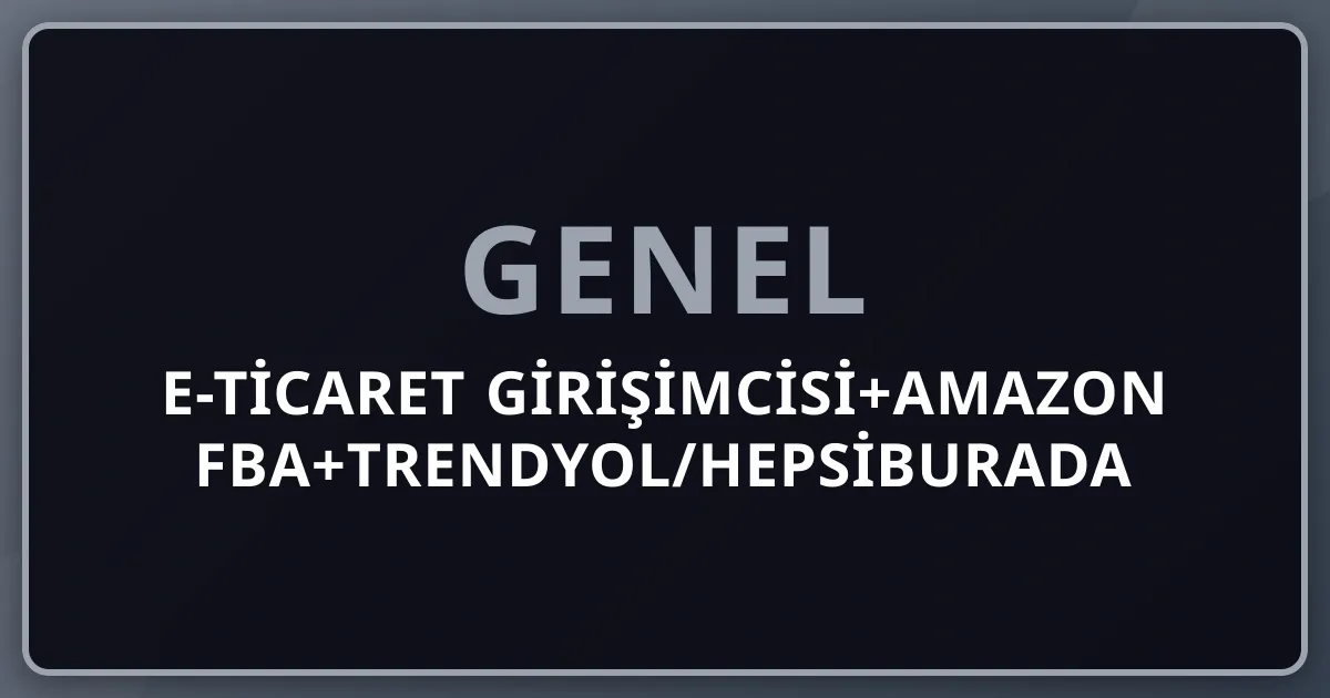 2026 E-Ticaret Girişimcisi+Amazon FBA+Trendyol/Hepsiburada Satıcı+Dropshipping+Etsy+Shopify Komple Rehberi: 8 Model (Trendyol+Hepsiburada+Amazon TR+Amazon Global+Etsy+Shopify Kendi Site+Dropshipping+Print on Demand) — Vergi+Şirket Kurma+Stopaj+KDV+İade+Yurt Dışı Pazaryeri+Marka Yatırımı, Aylık Ciro 100K-50M+ TL Hedef