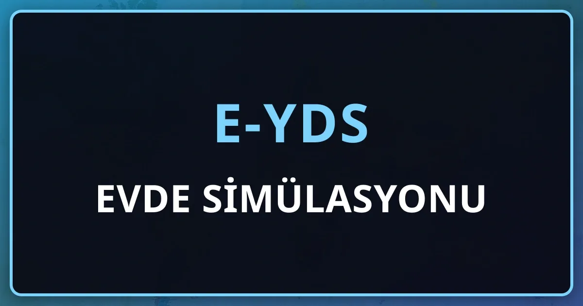 Evde e-YDS Simülasyonu: Bilgisayarda Deneme Çözme Antrenman Düzeni Nasıl Kurulur?