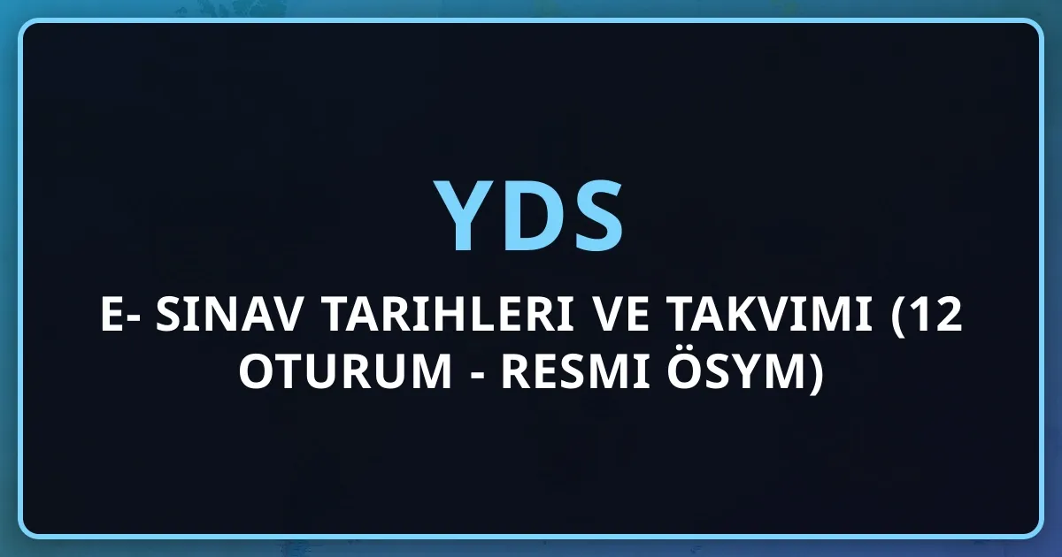 e-YDS 2026 Sınav Tarihleri ve Takvimi (12 Oturum - Resmi ÖSYM)