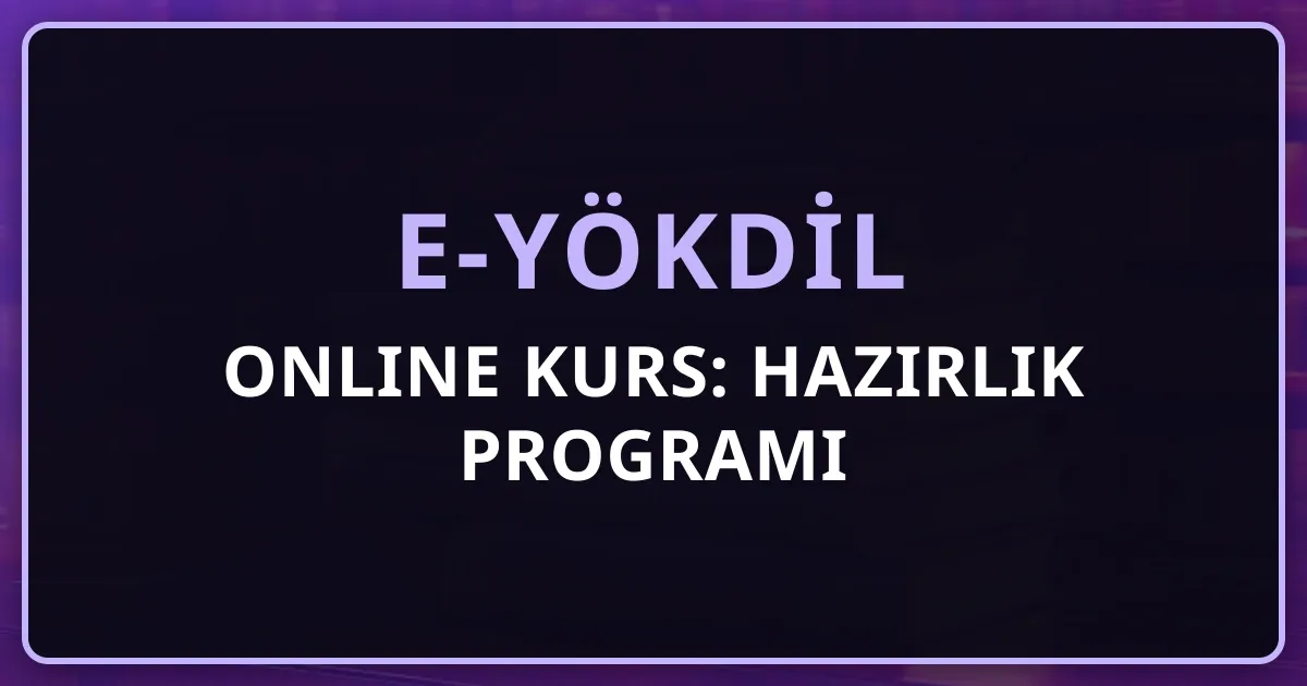 e-YÖKDİL Online Kurs: 2026 Hazırlık Programı