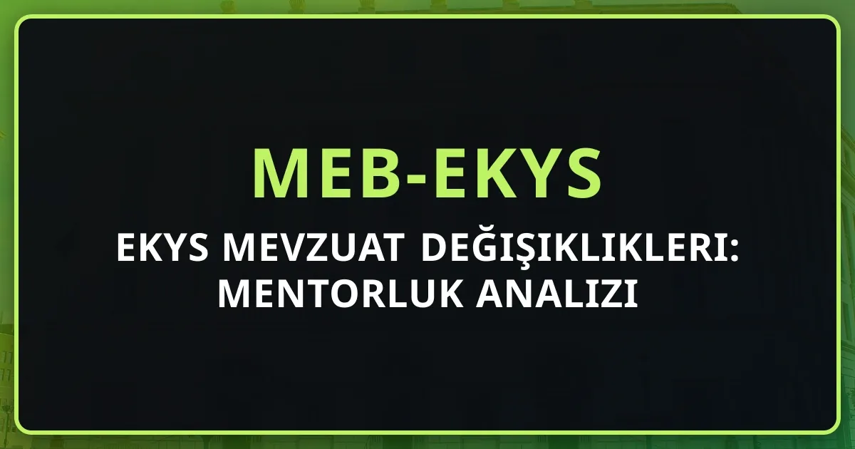 EKYS 2026 Mevzuat Değişiklikleri: Mentorluk Analizi