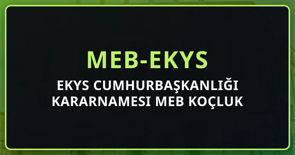 2026 EKYS Cumhurbaşkanlığı Kararnamesi MEB Koçluk Rehberi