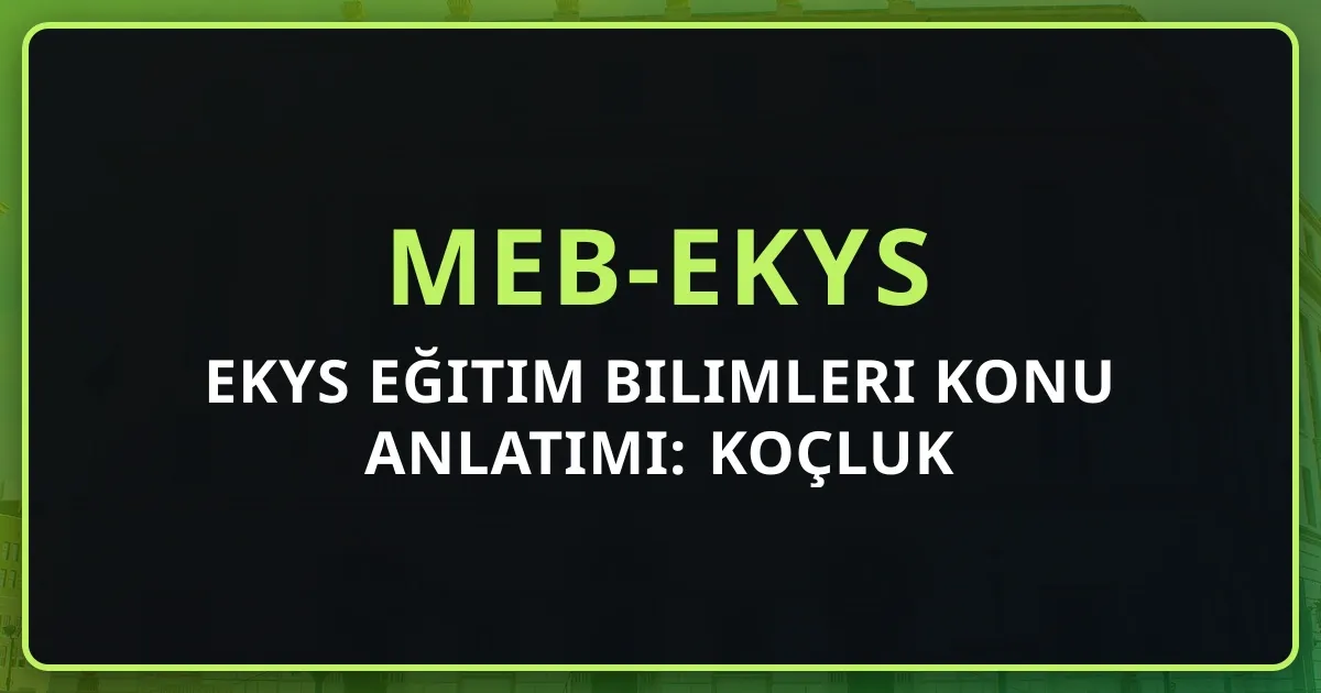 2026 EKYS Eğitim Bilimleri Konu Anlatımı: Koçluk Rehberi