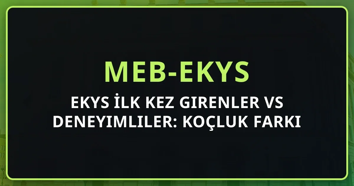 2026 EKYS İlk Kez Girenler vs Deneyimliler: Koçluk Farkı