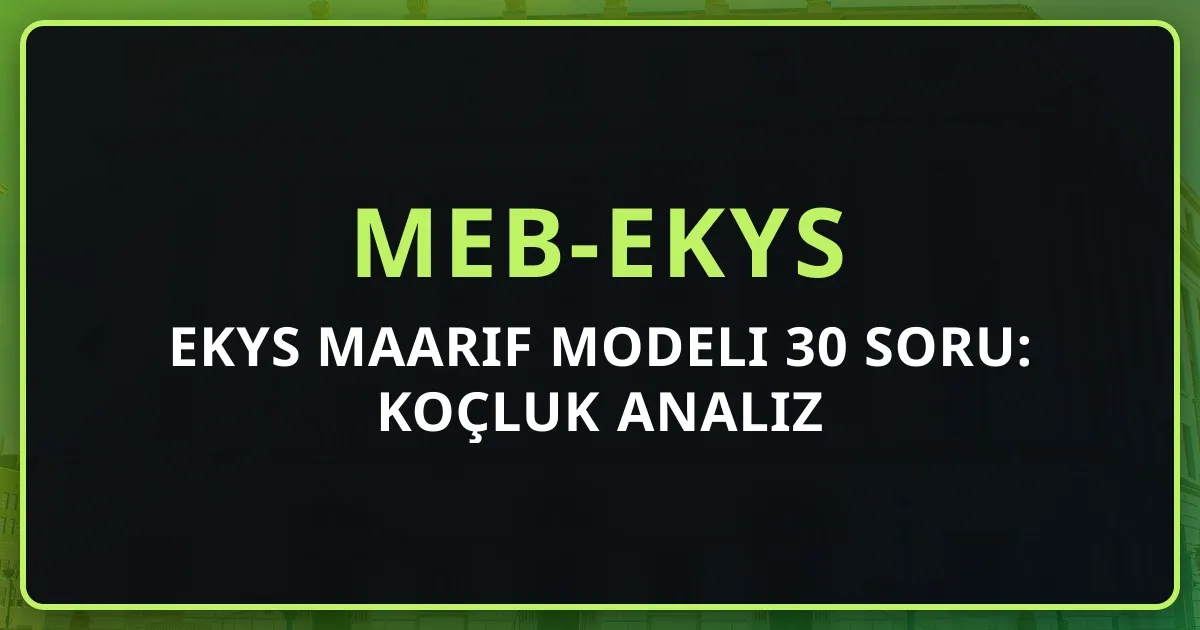 2026 EKYS Maarif Modeli 30 Soru: Koçluk Analiz Rehberi