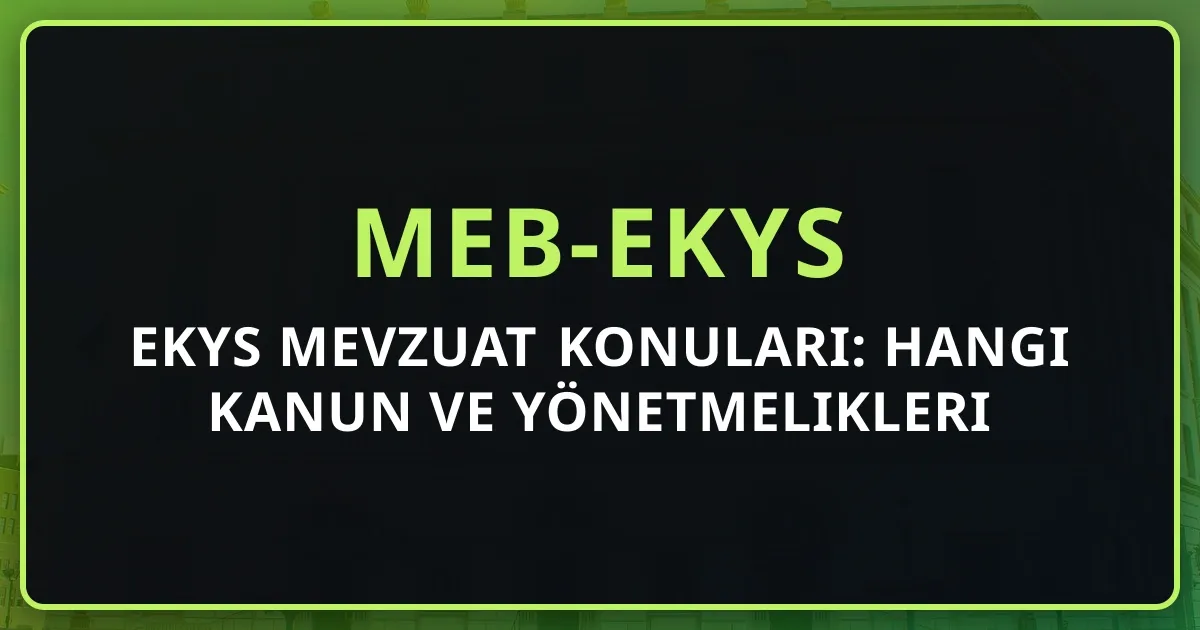 2026 EKYS Mevzuat Konuları: Hangi Kanun ve Yönetmelikleri Bilmeli?
