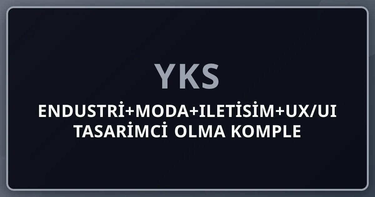 2026 Endustri+Moda+Iletisim+UX/UI Tasarimci Olma Komple Kariyer Rehberi: 6 Tasarim Disiplini (Endustri+Moda+Grafik+UX/UI+Animasyon+Otomotiv) — Top Markalar (Vakko+Mavi+Koton+LC Waikiki+Vestel+Arcelik+Trendyol+Apple+Google+Tesla), Figma+Adobe+SolidWorks+Rhino, Maas 60K-1.5M+ TL/ay