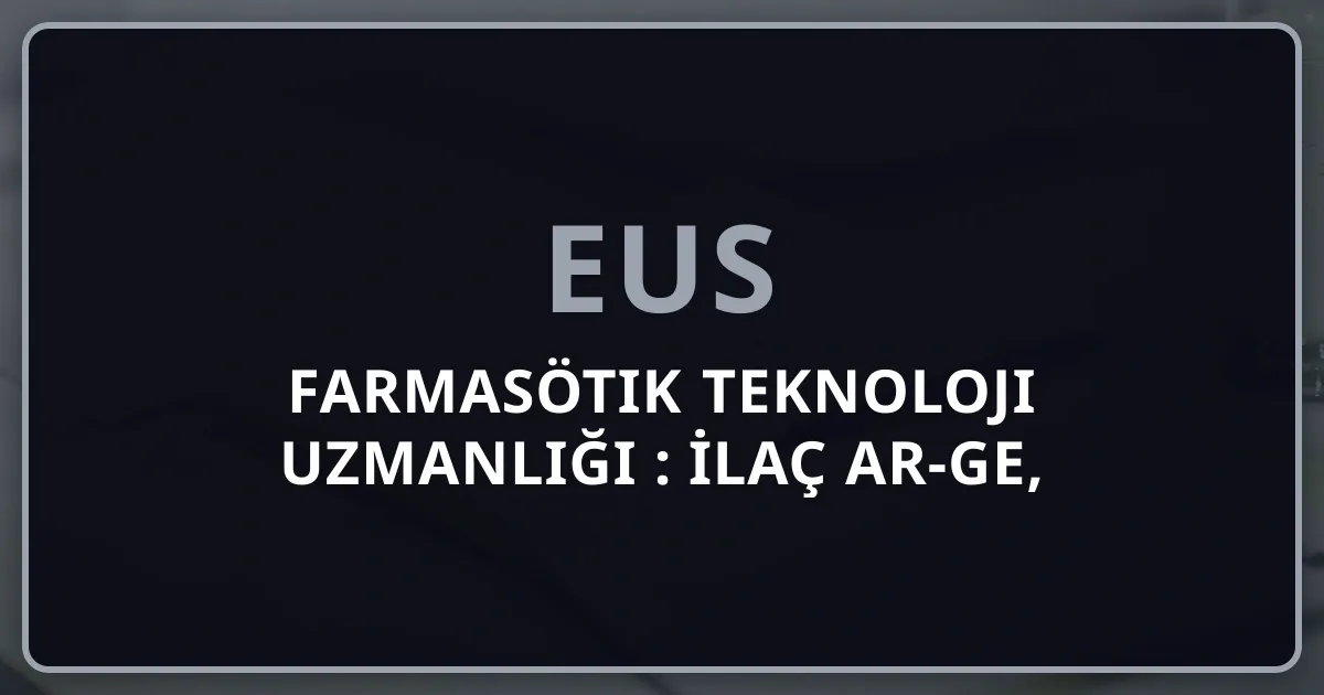 Farmasötik Teknoloji Uzmanlığı 2026: İlaç Ar-Ge, Formülasyon ve Üretim Kariyer Rehberi
