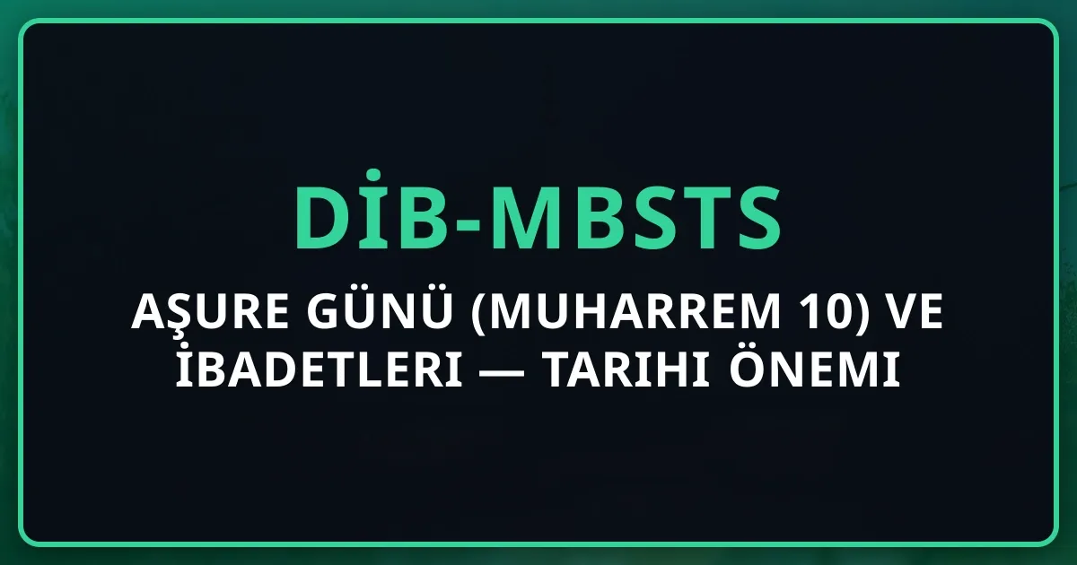 Aşure Günü (Muharrem 10) ve İbadetleri 2026 — Tarihi Önemi