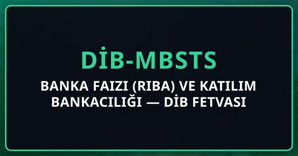 Banka Faizi (Riba) ve Katılım Bankacılığı 2026 — DİB Fetvası