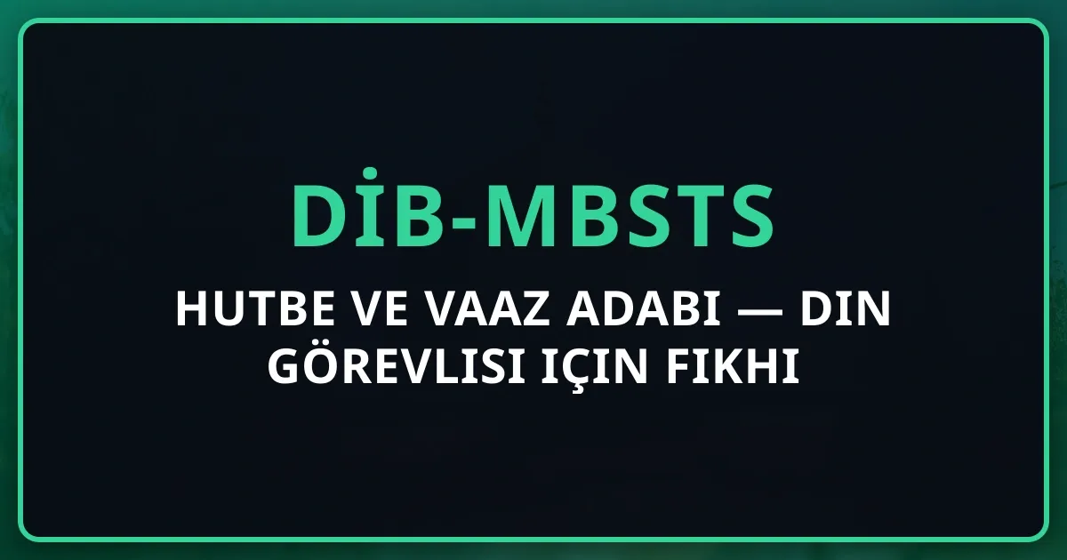 Hutbe ve Vaaz Adabı 2026 — Din Görevlisi için Fıkhi Rehber