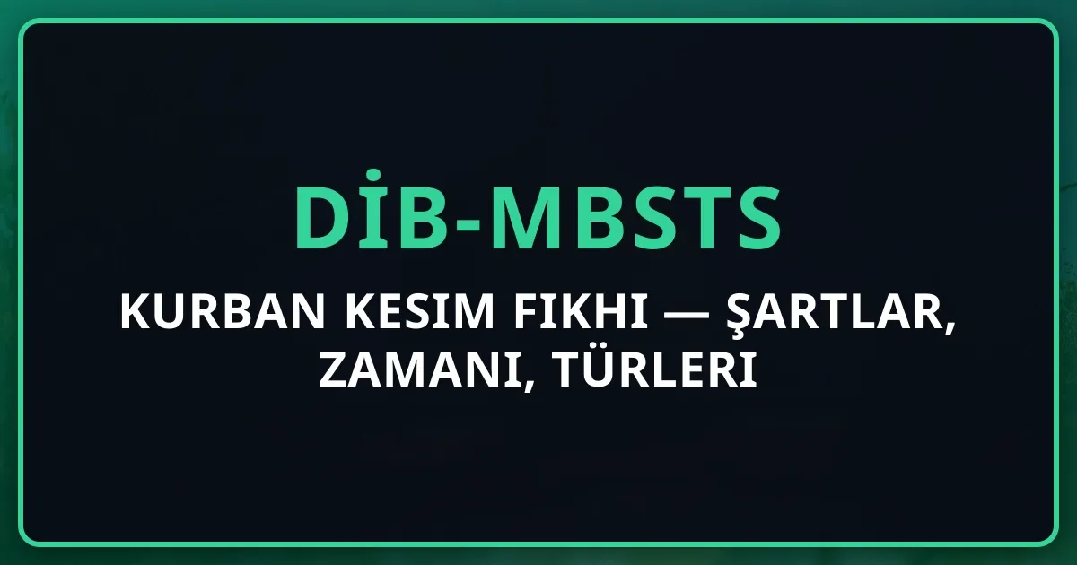 Kurban Kesim Fıkhı 2026 — Şartlar, Zamanı, Türleri