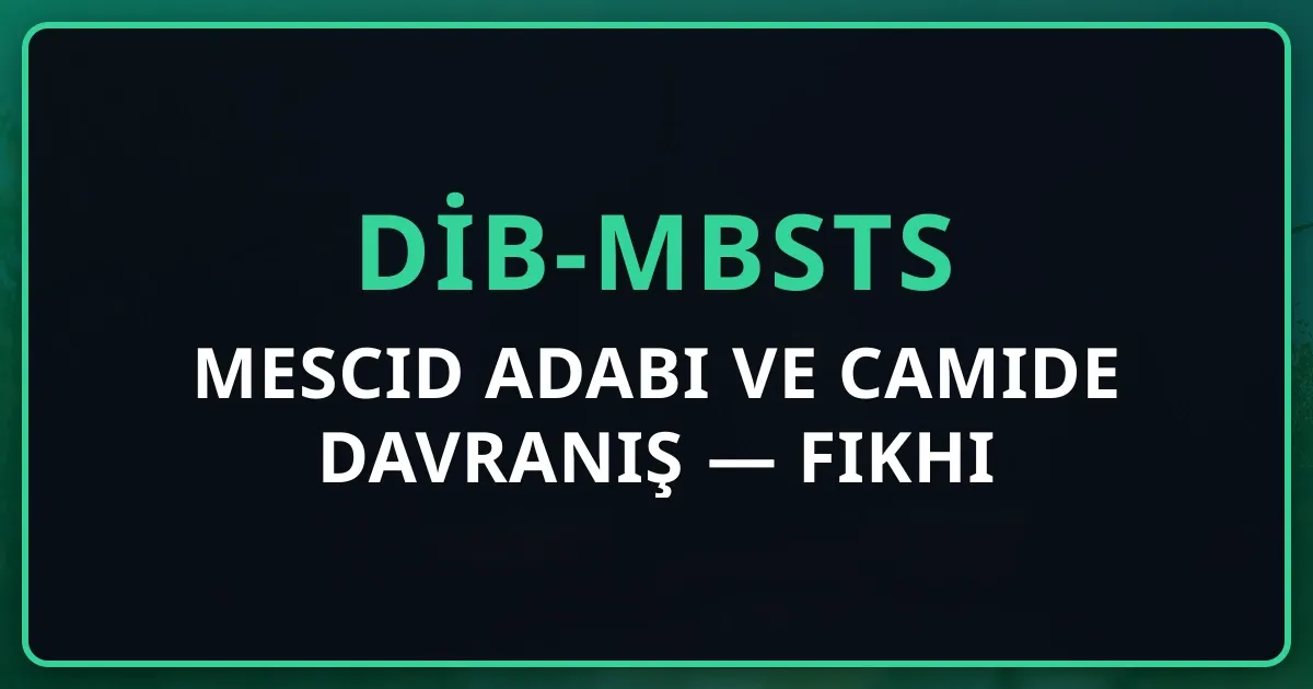 Mescid Adabı ve Camide Davranış 2026 — Fıkhi Rehber