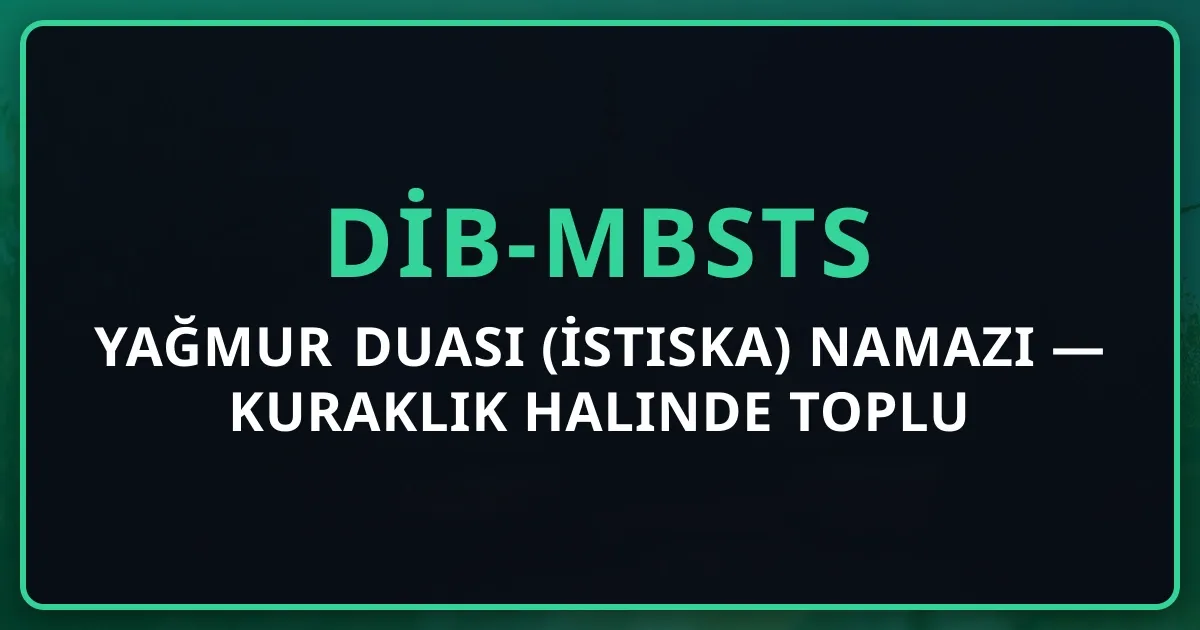 Yağmur Duası (İstiska) Namazı 2026 — Kuraklık Halinde Toplu İbadet