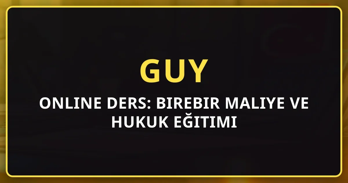 GUY Online Ders: Birebir Maliye ve Hukuk Eğitimi