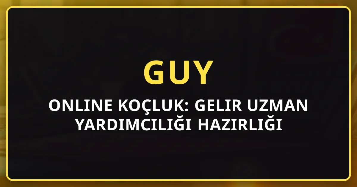2026 GUY Online Koçluk: Gelir Uzman Yardımcılığı Hazırlığı