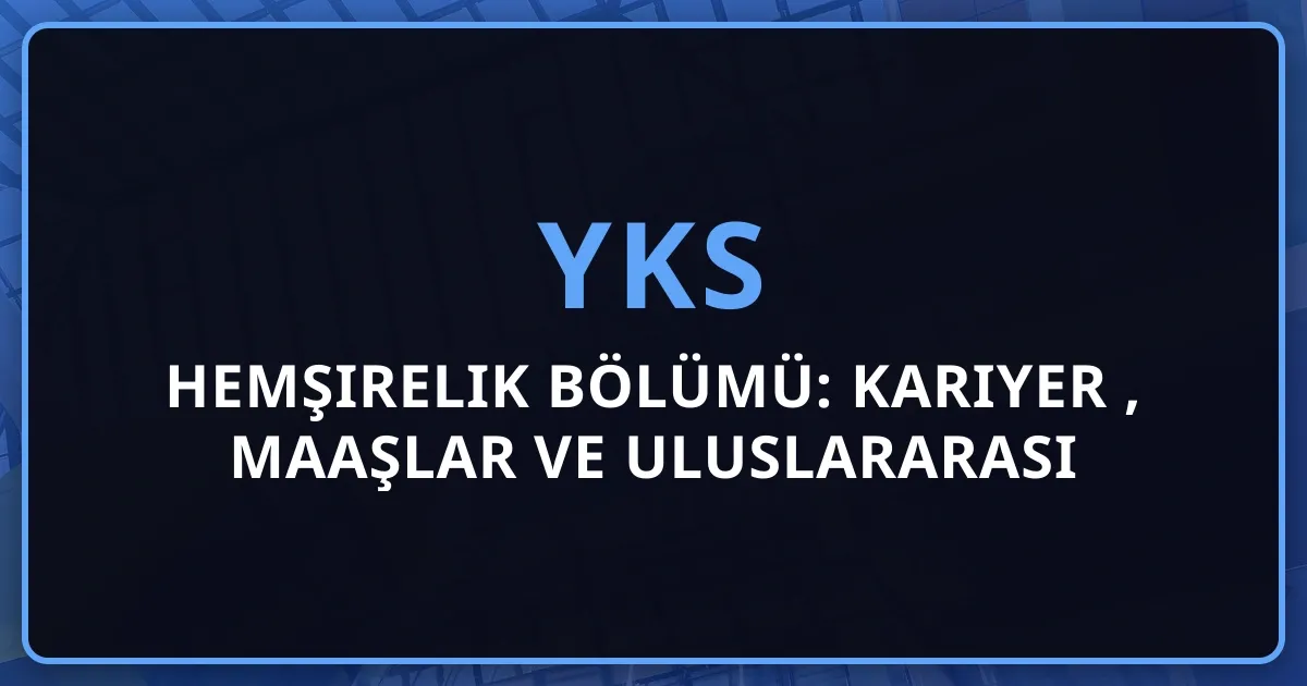 2026 Hemşirelik Bölümü: Kapsamlı Kariyer Rehberi, Maaşlar ve Uluslararası Fırsatlar