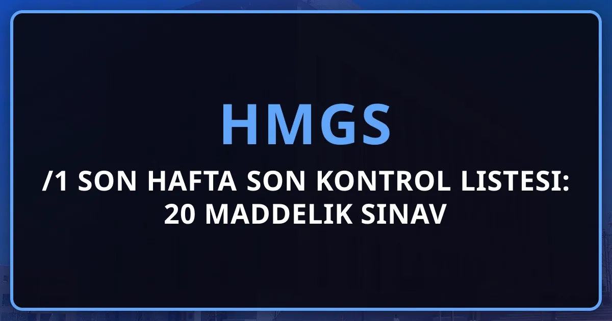 HMGS 2026/1 Son Hafta Son Kontrol Listesi: 20 Maddelik Sınav Öncesi Aksiyon Planı