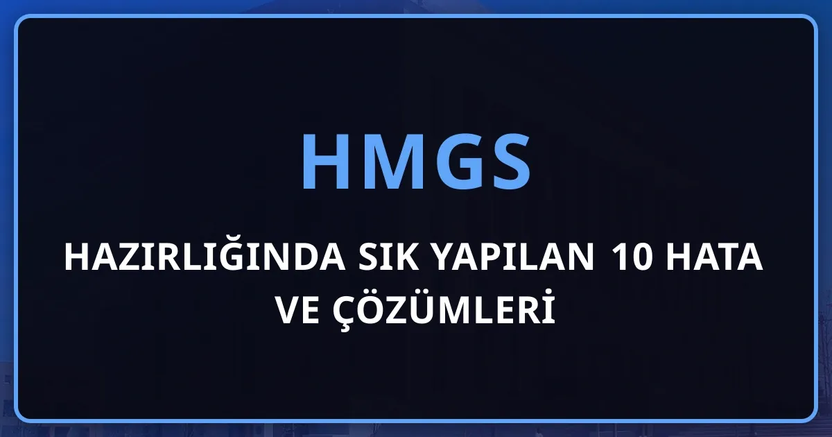 HMGS Hazırlığında Sık Yapılan 10 Hata ve Çözümleri (2026/2 — 27 Eylül Dönemi)