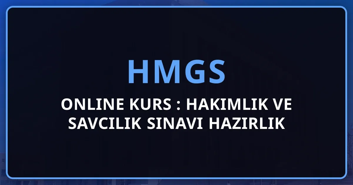 2026 HMGS Online Kurs Rehberi: Hakimlik ve Savcılık Sınavı Hazırlık