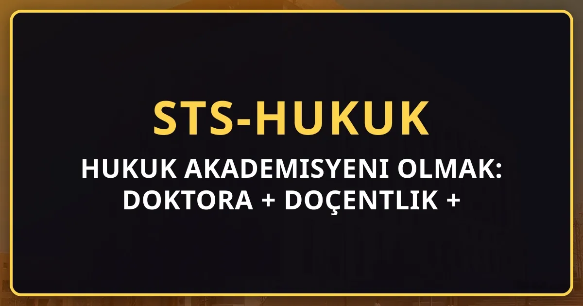 Hukuk Akademisyeni Olmak: Doktora + Doçentlik + YDS/YÖKDİL Yolu (2026)